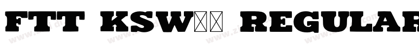 FTT Ksw飛龍 Regular字体转换